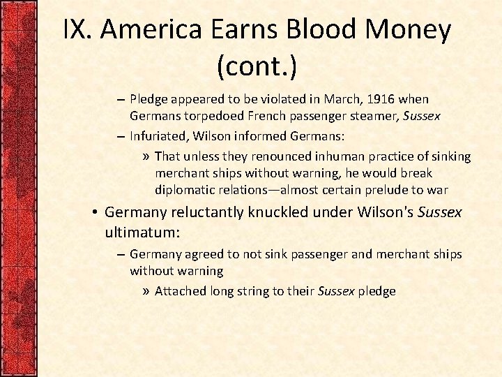 IX. America Earns Blood Money (cont. ) – Pledge appeared to be violated in