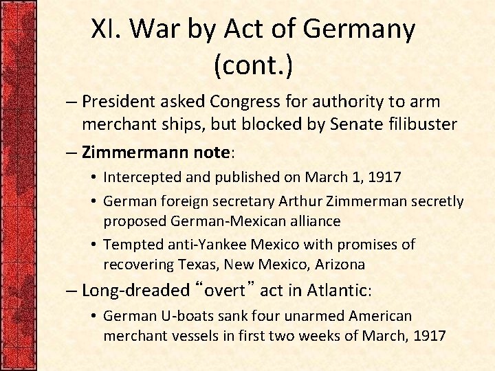 XI. War by Act of Germany (cont. ) – President asked Congress for authority