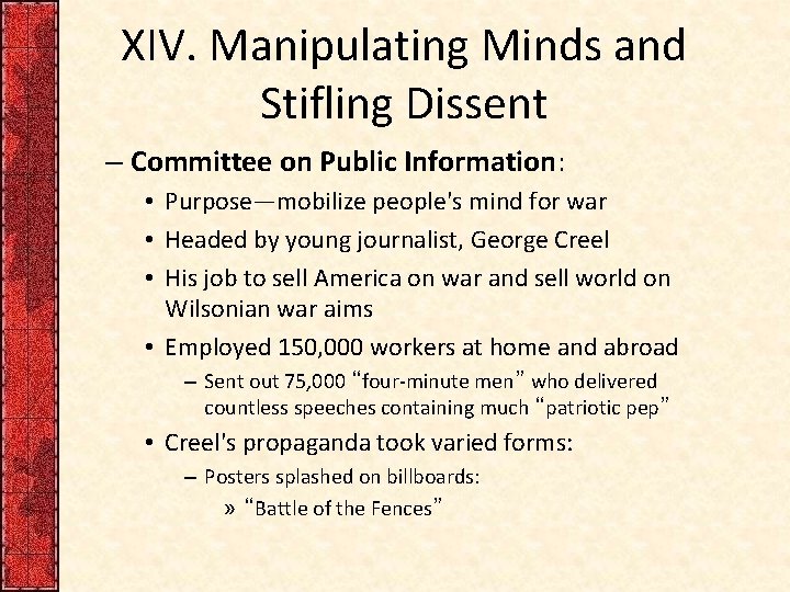 XIV. Manipulating Minds and Stifling Dissent – Committee on Public Information: • Purpose—mobilize people's