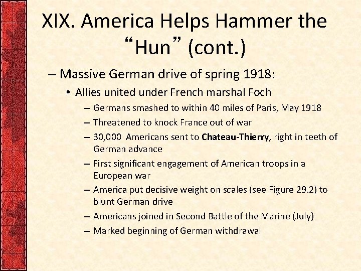 XIX. America Helps Hammer the “Hun” (cont. ) – Massive German drive of spring