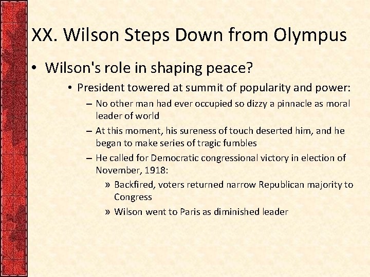 XX. Wilson Steps Down from Olympus • Wilson's role in shaping peace? • President