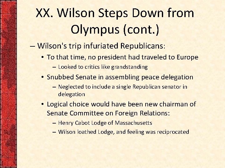 XX. Wilson Steps Down from Olympus (cont. ) – Wilson's trip infuriated Republicans: •