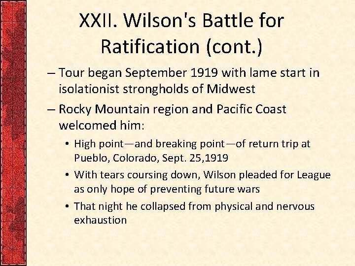 XXII. Wilson's Battle for Ratification (cont. ) – Tour began September 1919 with lame