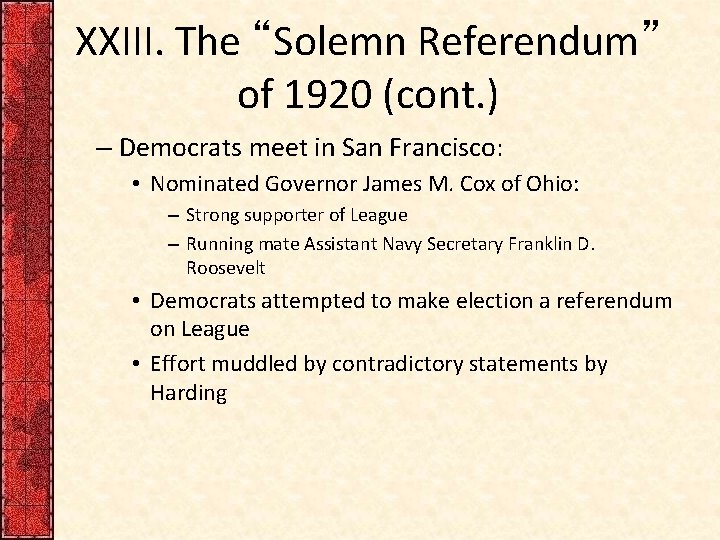 XXIII. The “Solemn Referendum” of 1920 (cont. ) – Democrats meet in San Francisco: