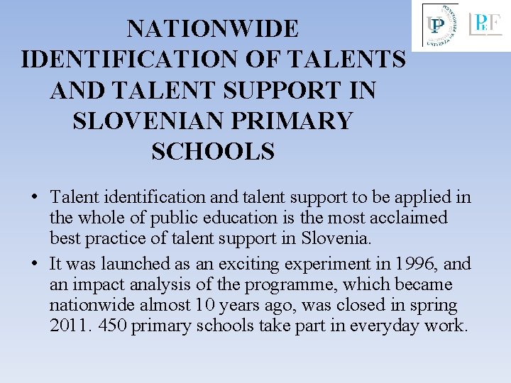 NATIONWIDE IDENTIFICATION OF TALENTS AND TALENT SUPPORT IN SLOVENIAN PRIMARY SCHOOLS • Talent identification