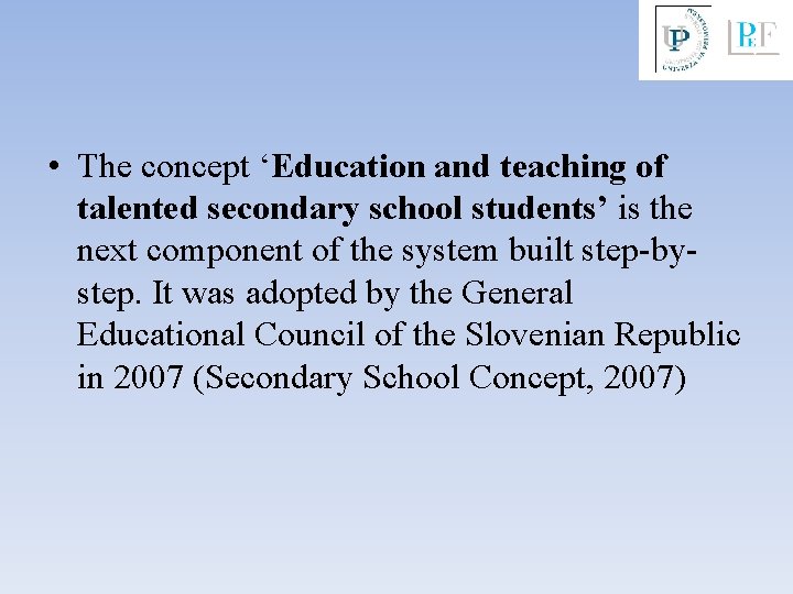  • The concept ‘Education and teaching of talented secondary school students’ is the