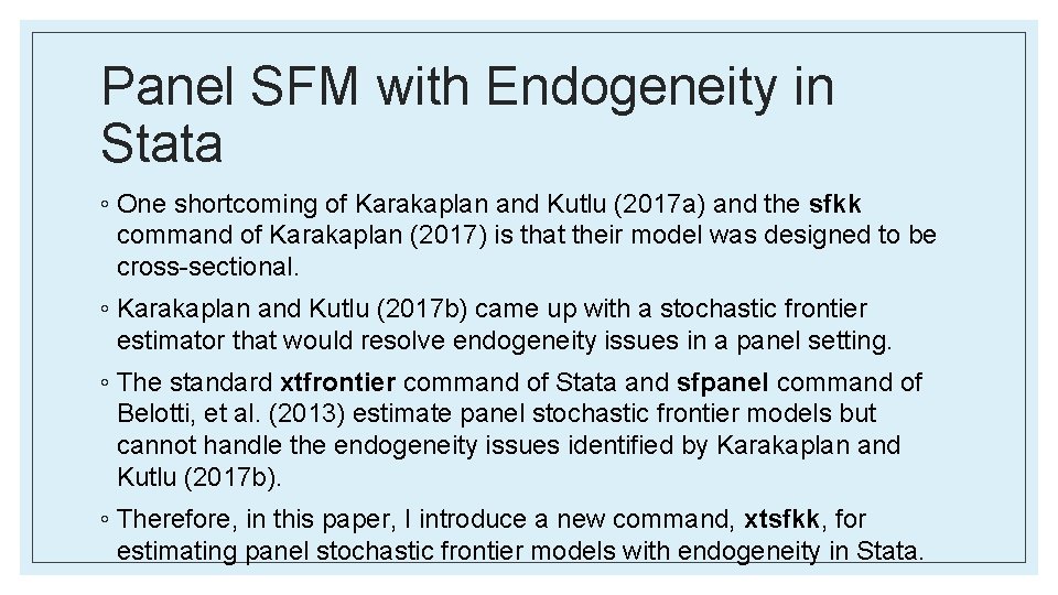 Panel SFM with Endogeneity in Stata ◦ One shortcoming of Karakaplan and Kutlu (2017