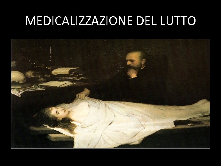 MEDICALIZZAZIONE DEL LUTTO 