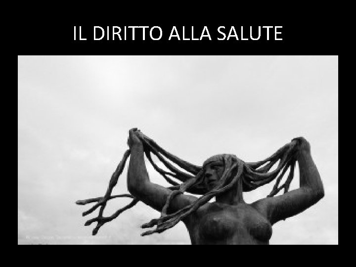 IL DIRITTO ALLA SALUTE 