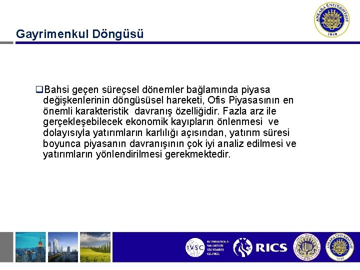 Gayrimenkul Döngüsü q. Bahsi geçen süreçsel dönemler bağlamında piyasa değişkenlerinin döngüsüsel hareketi, Ofis Piyasasının