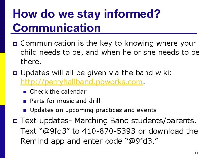 How do we stay informed? Communication p Communication is the key to knowing where