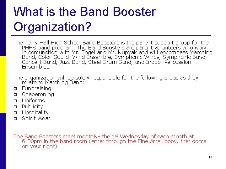 What is the Band Booster Organization? The Perry Hall High School Band Boosters is