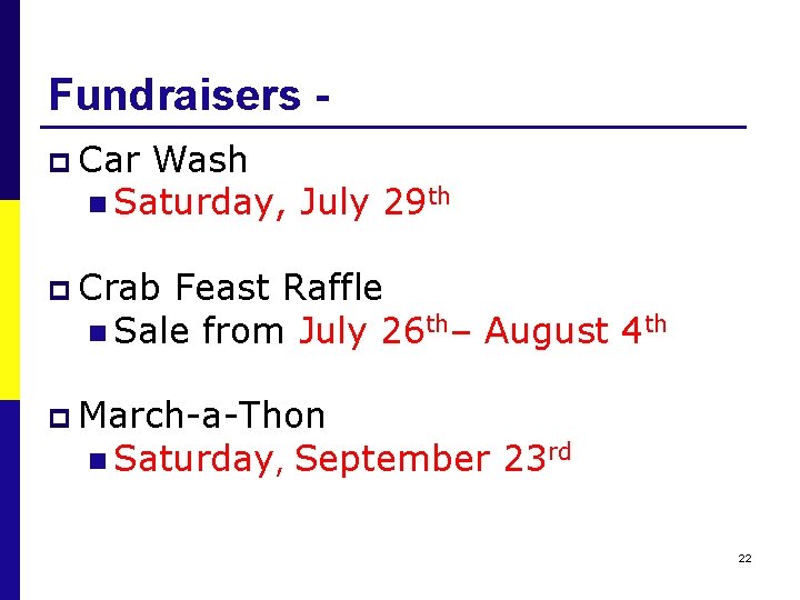 Fundraisers p Car Wash n Saturday, July 29 th p Crab Feast Raffle n