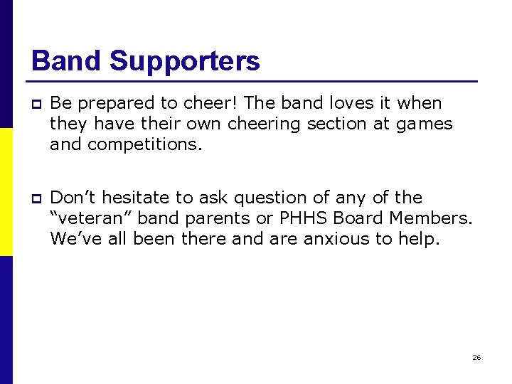 Band Supporters p Be prepared to cheer! The band loves it when they have