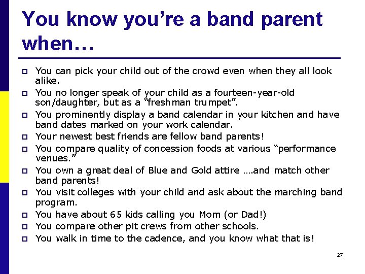 You know you’re a band parent when… p p p p p You can