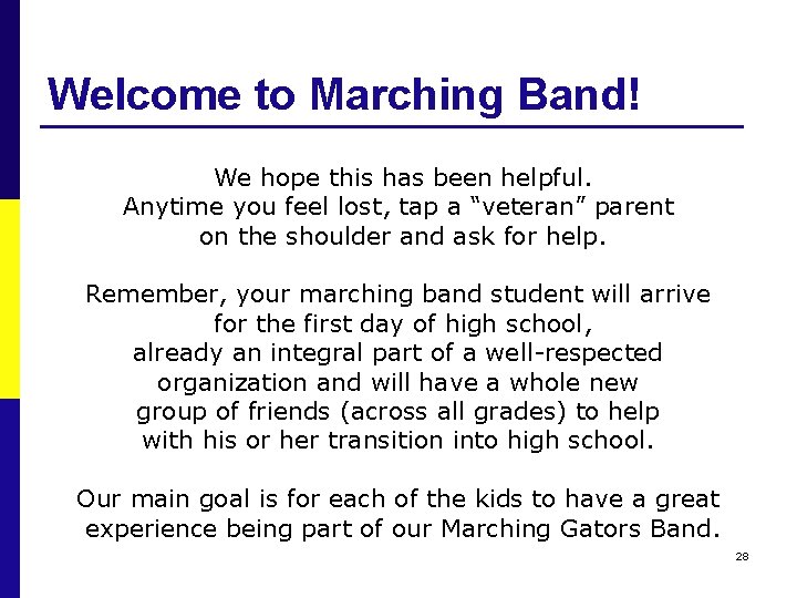 Welcome to Marching Band! We hope this has been helpful. Anytime you feel lost,