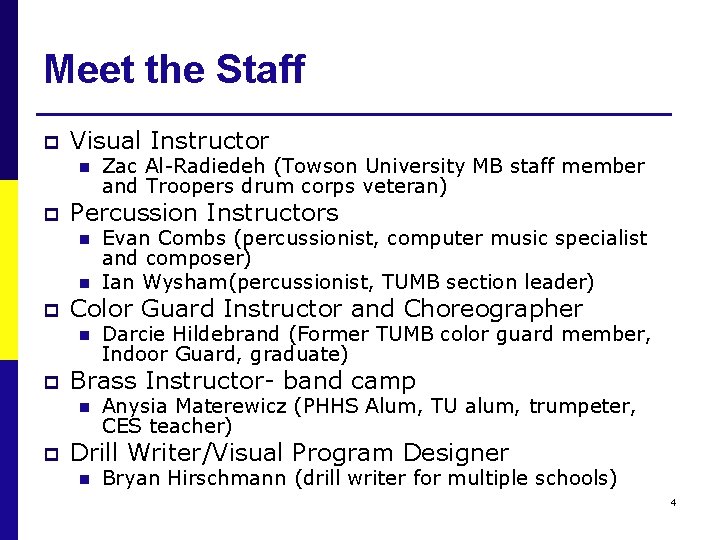 Meet the Staff p Visual Instructor n p Percussion Instructors n n p Darcie