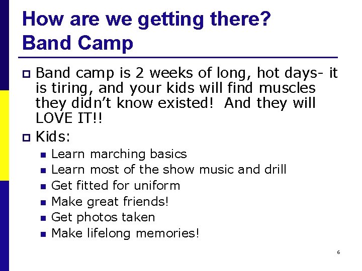 How are we getting there? Band Camp Band camp is 2 weeks of long,