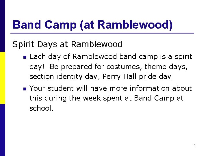 Band Camp (at Ramblewood) Spirit Days at Ramblewood n Each day of Ramblewood band