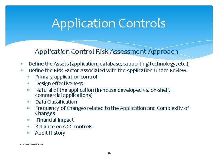 Application Controls Application Control Risk Assessment Approach Define the Assets (application, database, supporting technology,