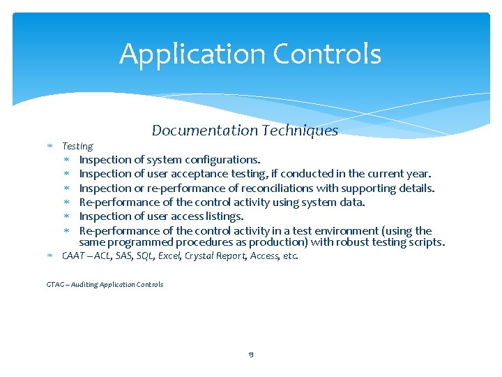 Application Controls Testing Documentation Techniques Inspection of system configurations. Inspection of user acceptance testing,