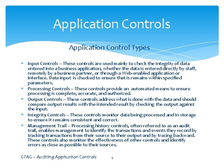 Application Controls Application Control Types Input Controls – These controls are used mainly to