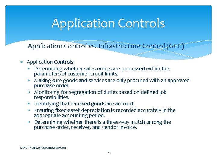 Application Controls Application Control vs. Infrastructure Control (GCC) Application Controls Determining whether sales orders