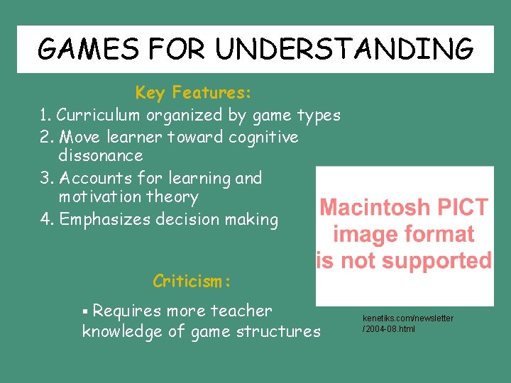 GAMES FOR UNDERSTANDING Key Features: 1. Curriculum organized by game types 2. Move learner GAMES FOR UNDERSTANDING Key Features: 1. Curriculum organized by game types 2. Move learner