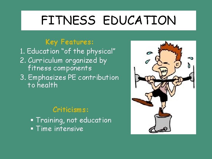 FITNESS EDUCATION Key Features: 1. Education “of the physical” 2. Curriculum organized by fitness FITNESS EDUCATION Key Features: 1. Education “of the physical” 2. Curriculum organized by fitness