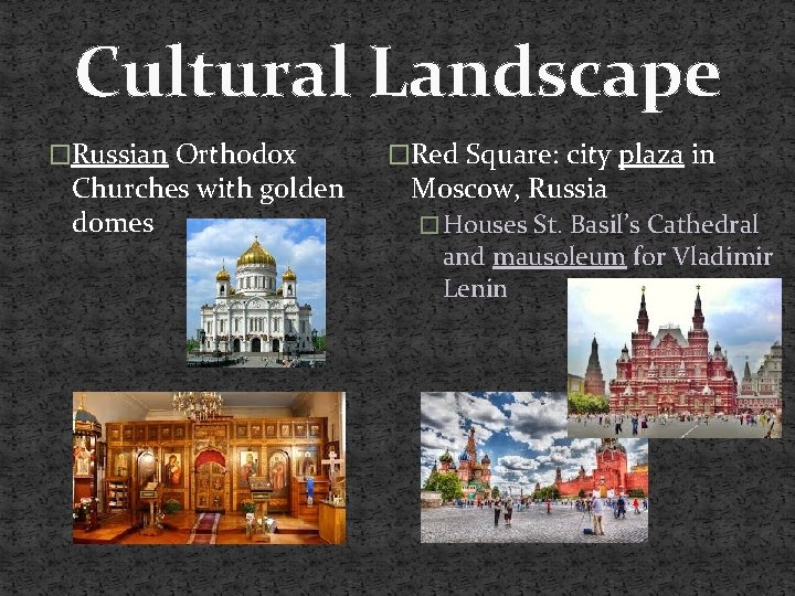 Cultural Landscape �Russian Orthodox Churches with golden domes �Red Square: city plaza in Moscow,