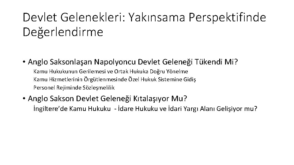 Devlet Gelenekleri: Yakınsama Perspektifinde Değerlendirme • Anglo Saksonlaşan Napolyoncu Devlet Geleneği Tükendi Mi? Kamu