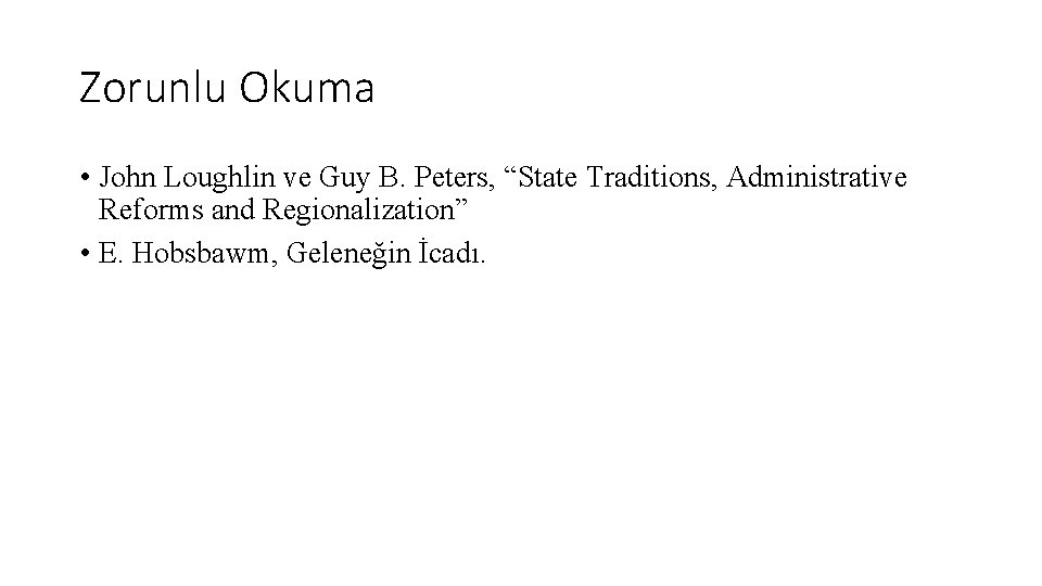 Zorunlu Okuma • John Loughlin ve Guy B. Peters, “State Traditions, Administrative Reforms and