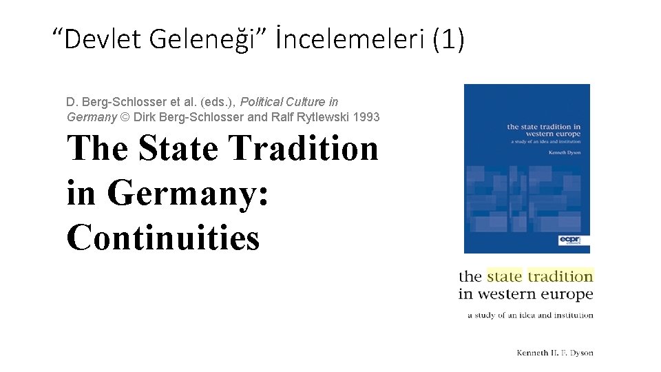 “Devlet Geleneği” İncelemeleri (1) D. Berg-Schlosser et al. (eds. ), Political Culture in Germany