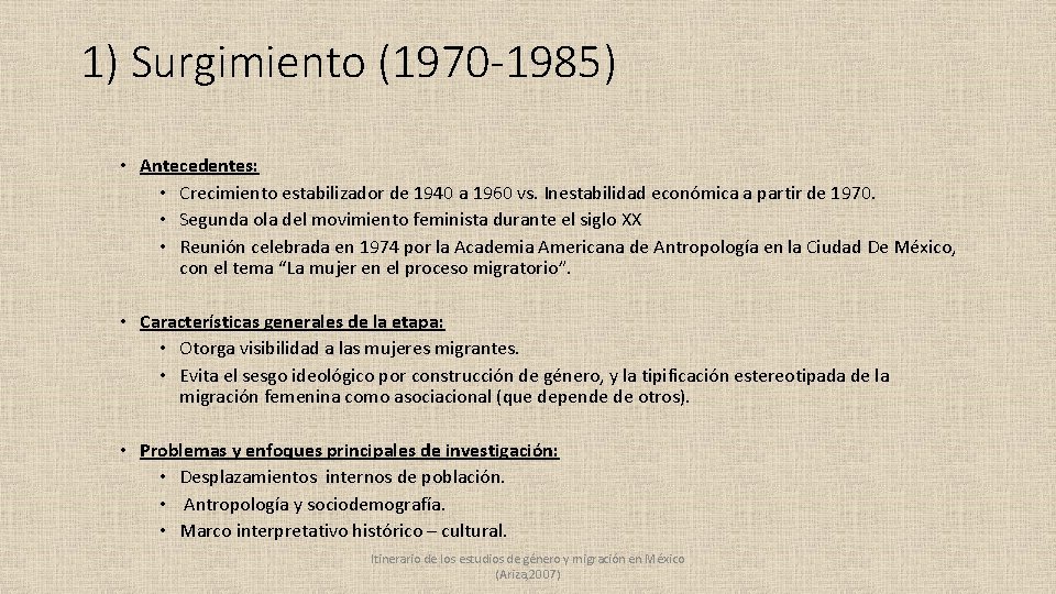 1) Surgimiento (1970 -1985) • Antecedentes: • Crecimiento estabilizador de 1940 a 1960 vs.