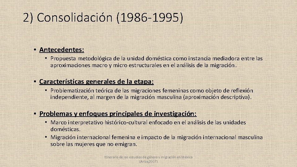 2) Consolidación (1986 -1995) • Antecedentes: • Propuesta metodológica de la unidad doméstica como