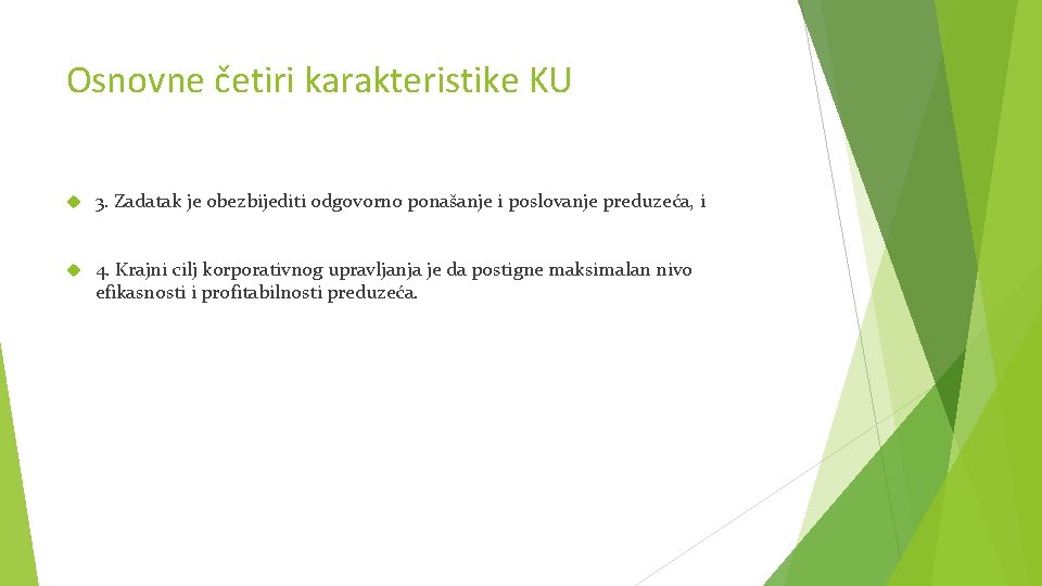 Osnovne četiri karakteristike KU 3. Zadatak je obezbijediti odgovorno ponašanje i poslovanje preduzeća, i