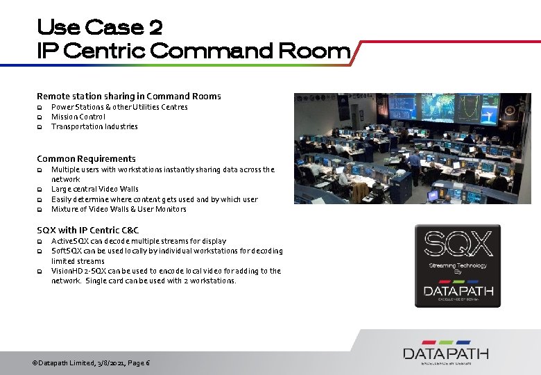 Use Case 2 IP Centric Command Room Remote station sharing in Command Rooms q