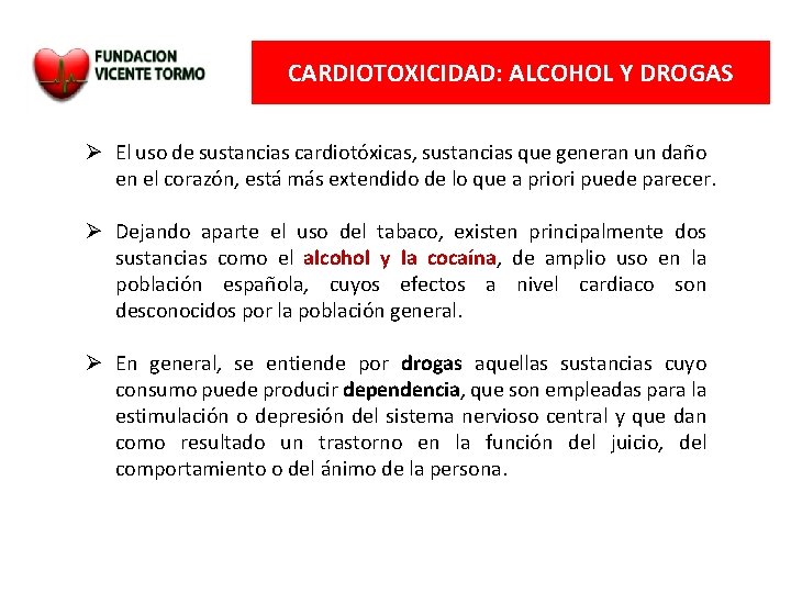CARDIOTOXICIDAD: ALCOHOL Y DROGAS El uso de sustancias cardiotóxicas, sustancias que generan un daño