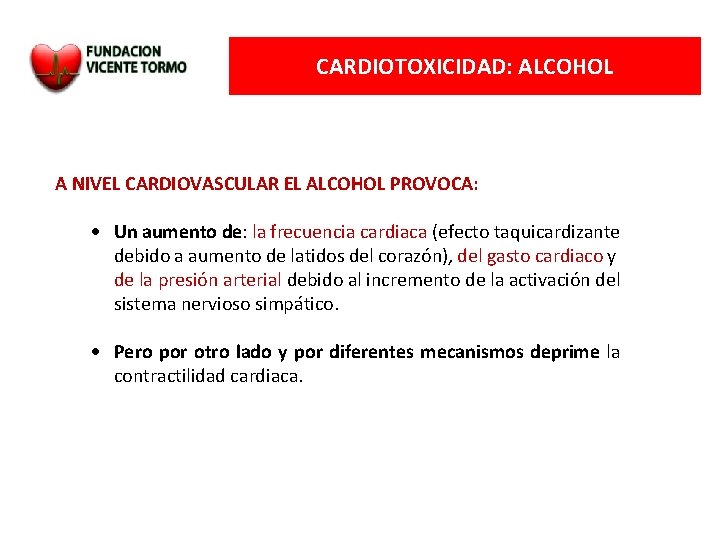 CARDIOTOXICIDAD: ALCOHOL A NIVEL CARDIOVASCULAR EL ALCOHOL PROVOCA: Un aumento de: la frecuencia cardiaca