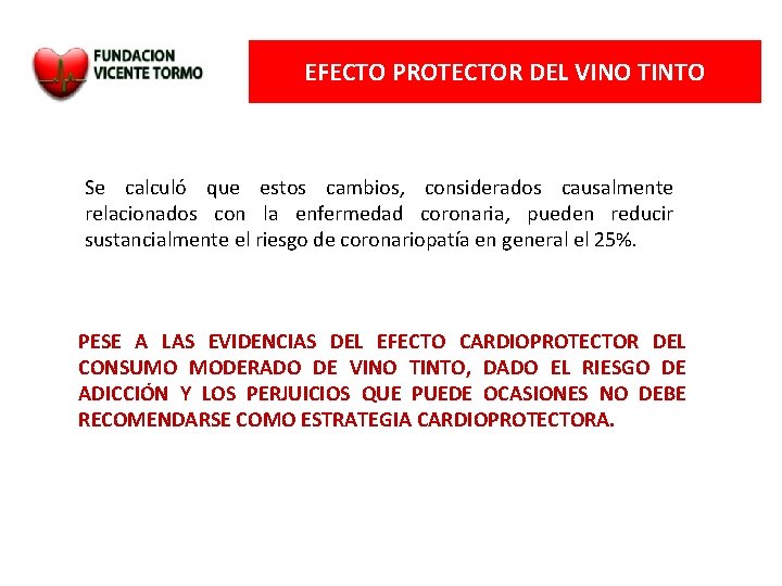 EFECTO PROTECTOR DEL VINO TINTO Se calculó que estos cambios, considerados causalmente relacionados con