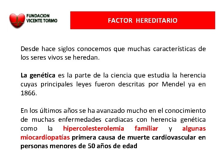 FACTOR HEREDITARIO Desde hace siglos conocemos que muchas características de los seres vivos se