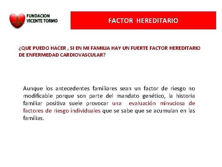 FACTOR HEREDITARIO ¿QUE PUEDO HACER , SI EN MI FAMILIA HAY UN FUERTE FACTOR