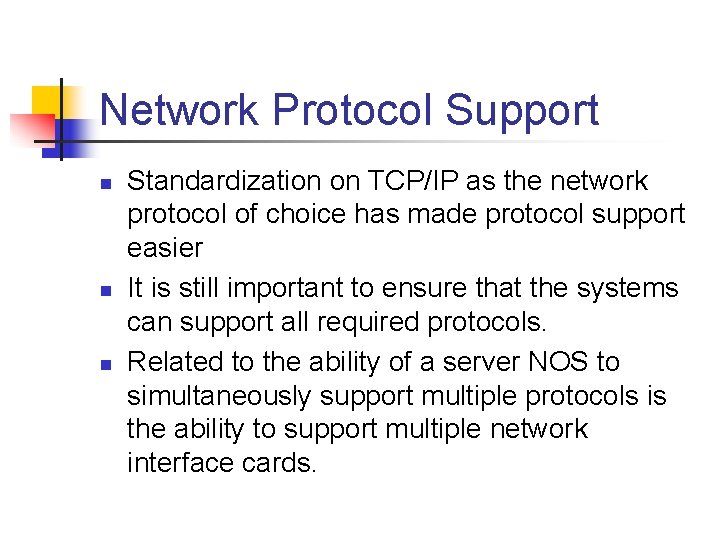 Network Protocol Support n n n Standardization on TCP/IP as the network protocol of