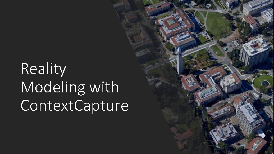 Reality Modeling with Context. Capture 