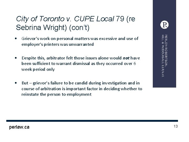 City of Toronto v. CUPE Local 79 (re Sebrina Wright) (con’t) • Grievor’s work