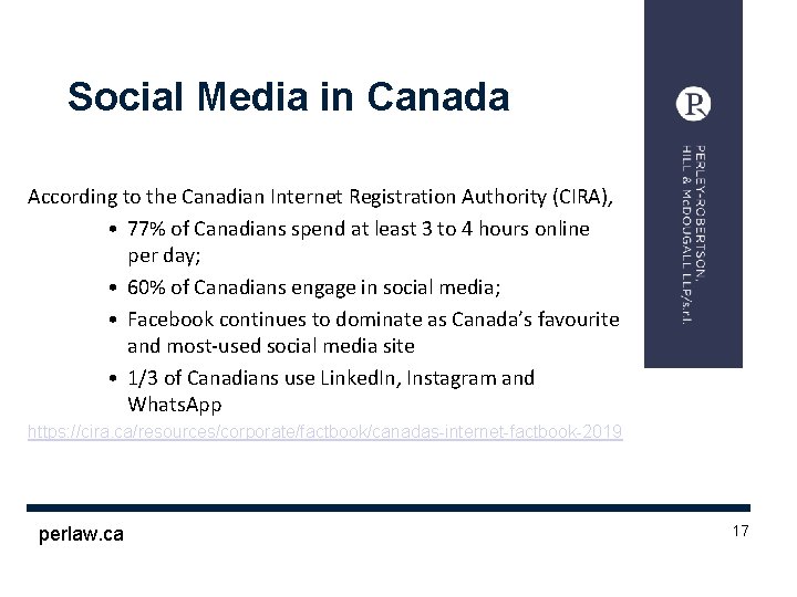 Social Media in Canada According to the Canadian Internet Registration Authority (CIRA), • 77%