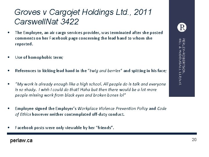 Groves v Cargojet Holdings Ltd. , 2011 Carswell. Nat 3422 • The Employee, an