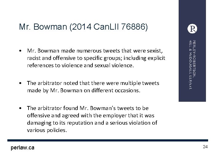 Mr. Bowman (2014 Can. LII 76886) • Mr. Bowman made numerous tweets that were