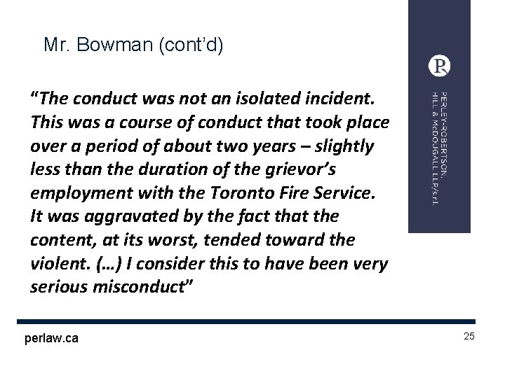 Mr. Bowman (cont’d) “The conduct was not an isolated incident. This was a course