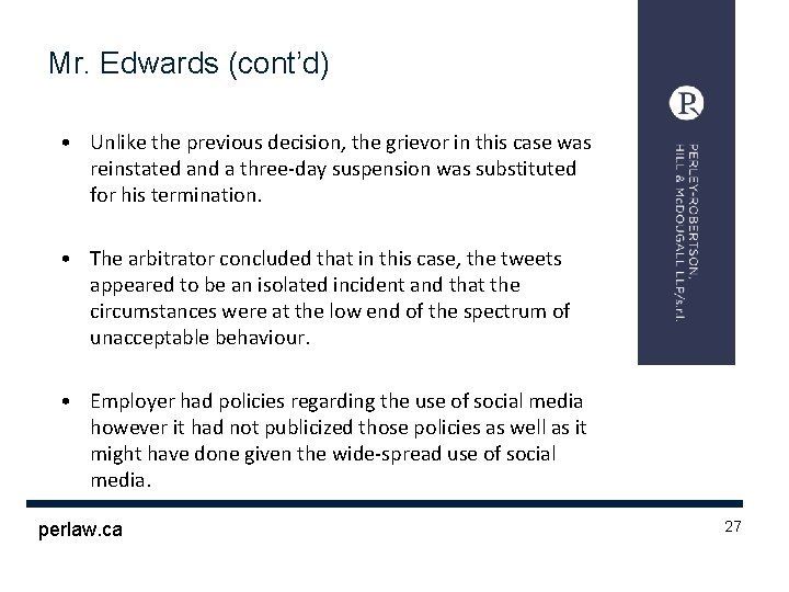 Mr. Edwards (cont’d) • Unlike the previous decision, the grievor in this case was